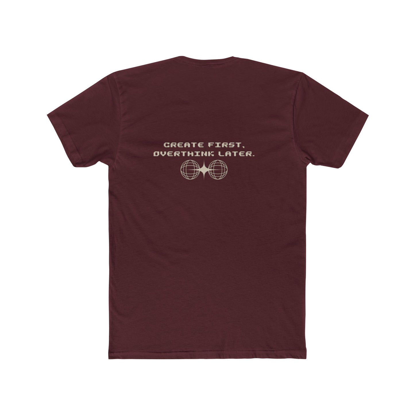 Create First, Overthink Later Shirt