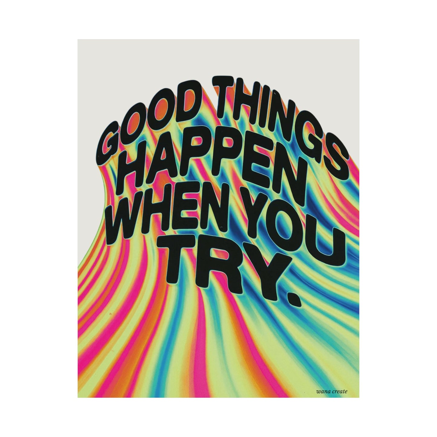 Good Things Happen When You Try Poster