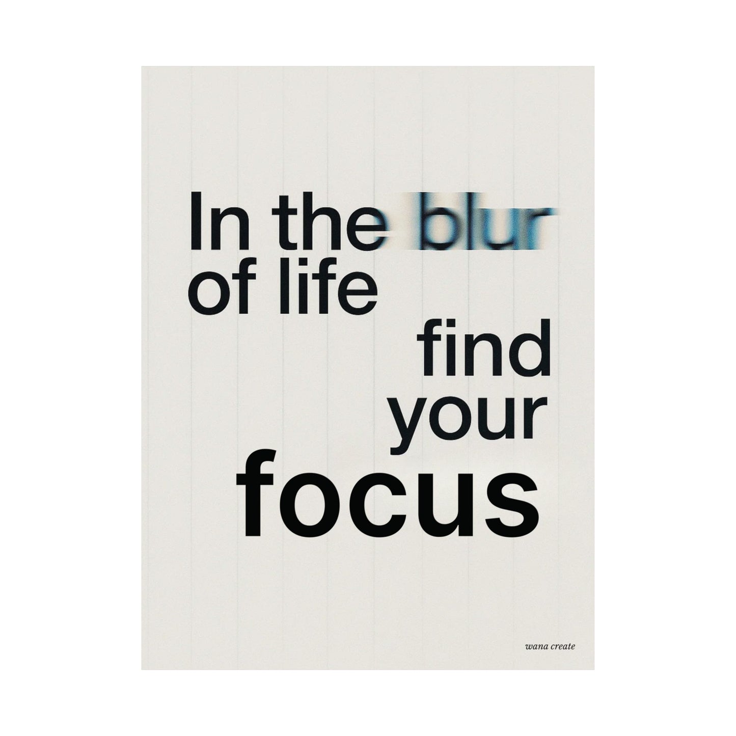 In The Blur Of Life Find Your Focus