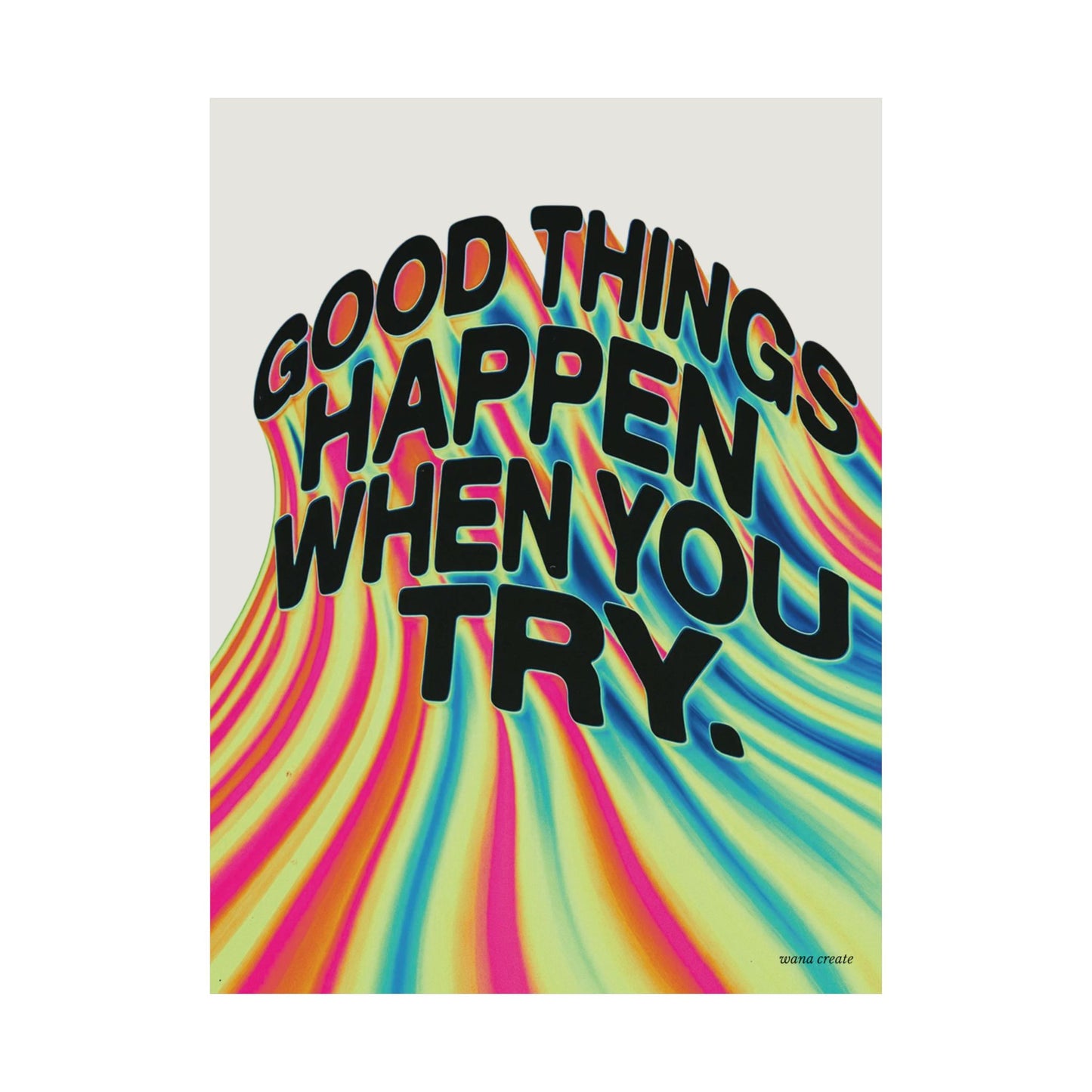 Good Things Happen When You Try Poster