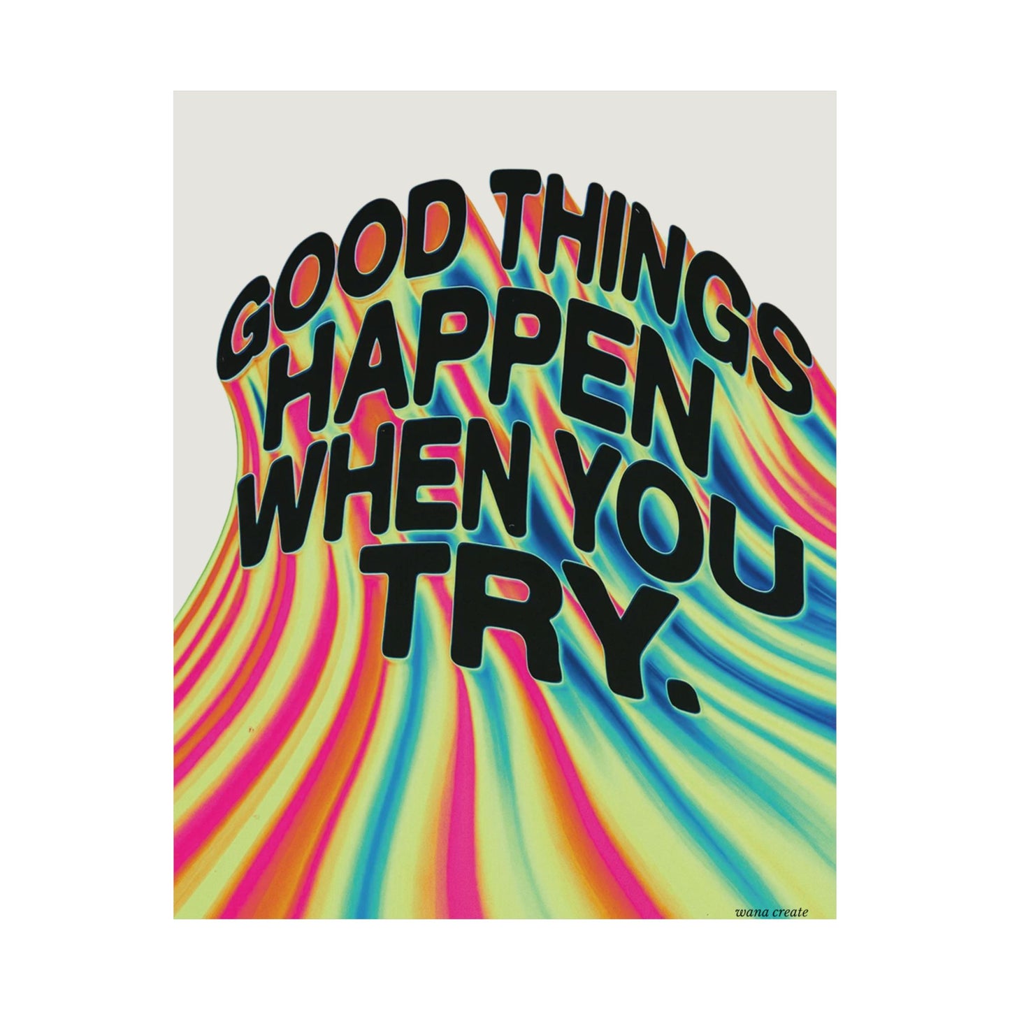 Good Things Happen When You Try Poster